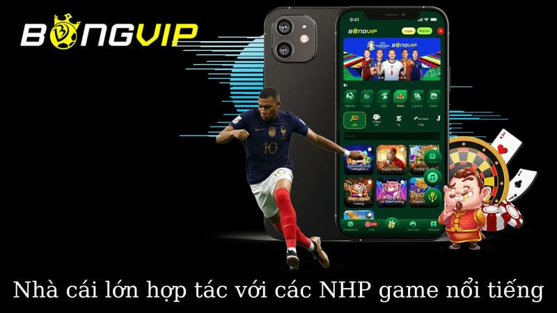 Bongvip - Nhà cái lớn hợp tác với các NHP game nổi tiếng