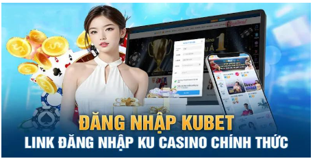 Dễ Dàng Truy Cập -  Link Đăng Nhập Kubet Mới Nhất 