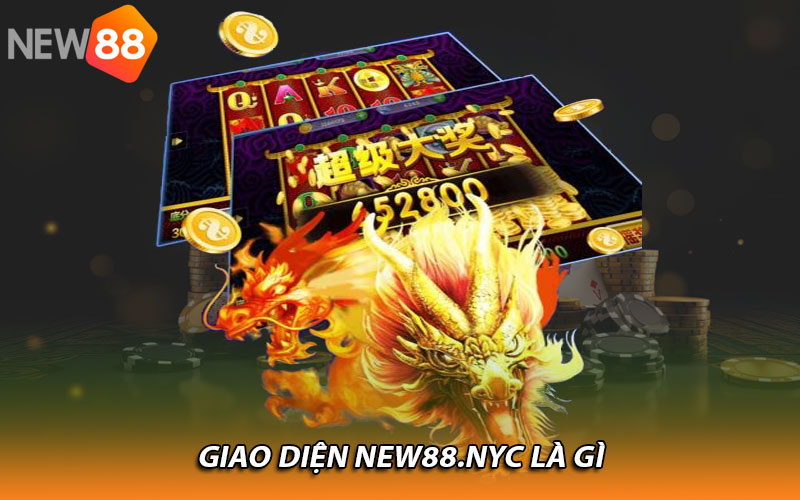 Giao diện New88.nyc là gì 